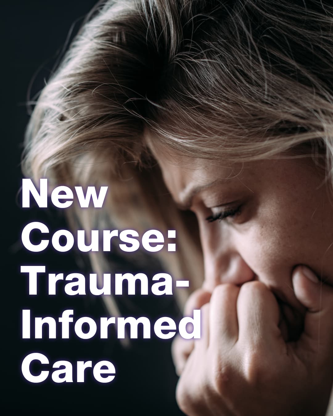 New Course: Trauma-Informed Care
